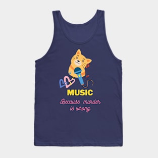 Music because murder is wrong Tank Top